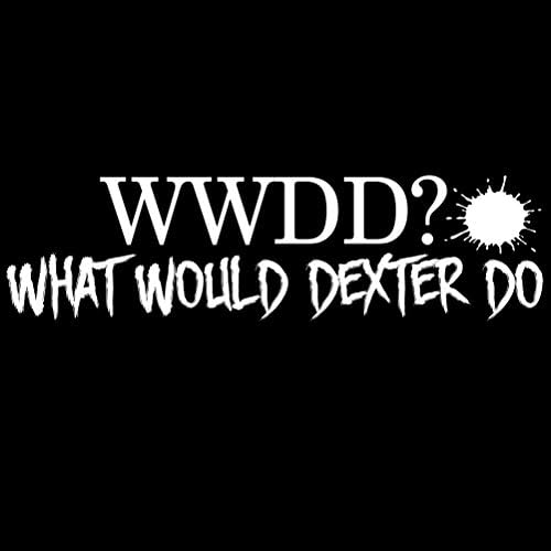 Što bi Dexter učinio? Naljepnica za automobil 8